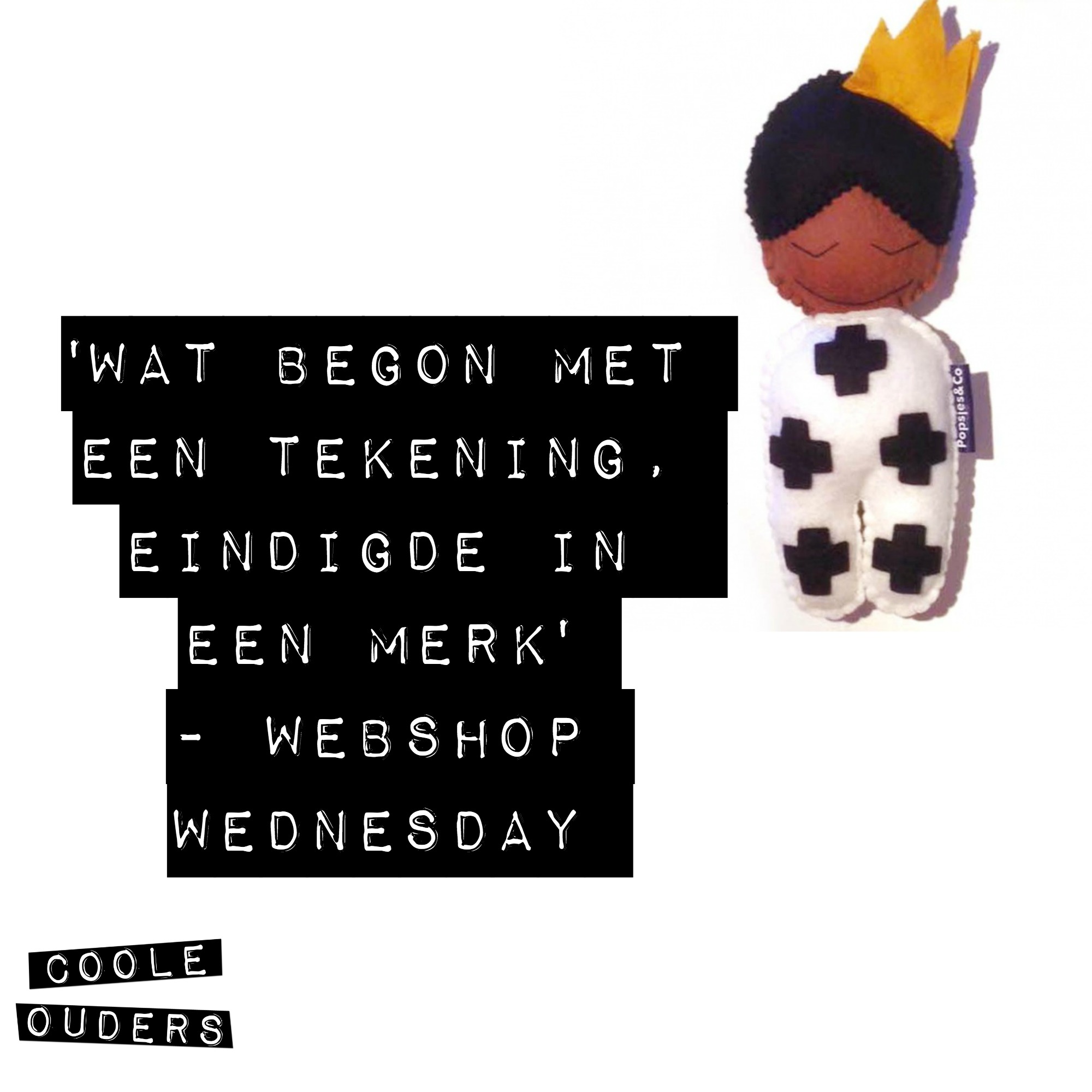 ‘Wat begon met een popje, eindigde in een merk’ – Webshop Wednesday