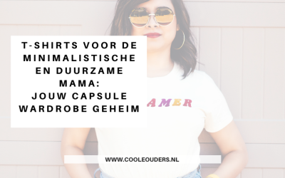 T-shirts voor de Minimalistische en Duurzame Mama: Jouw Capsule Wardrobe Geheim